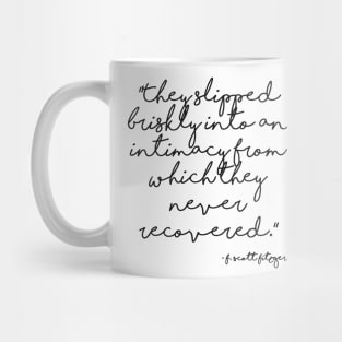 Slipped briskly into an intimacy - Fitzgerald quote Mug